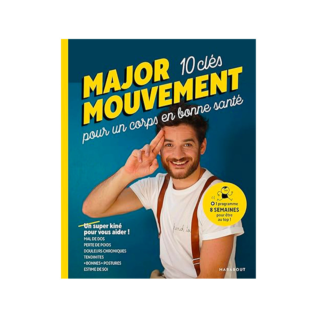 Livre MAJOR MOUVEMENT : 10 clés pour un corps en bonne santé
