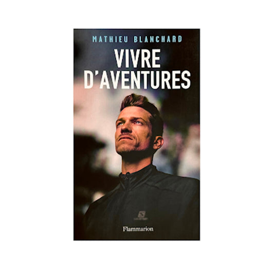 Livre Vivre D'aventures - Mathieu Blanchard
